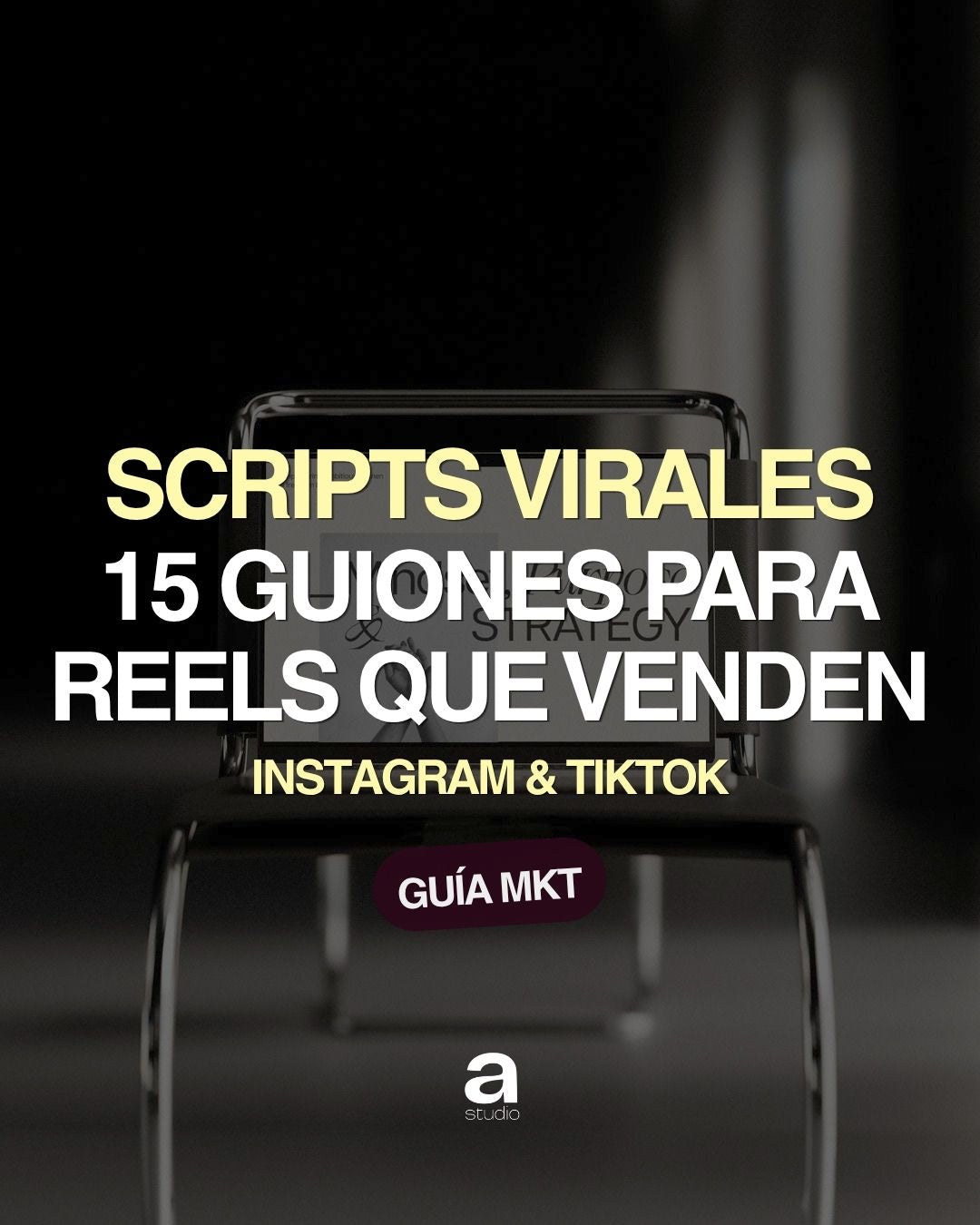 🌟 Scripts Virales: 15 Guiones para Reels y TikToks que Venden
